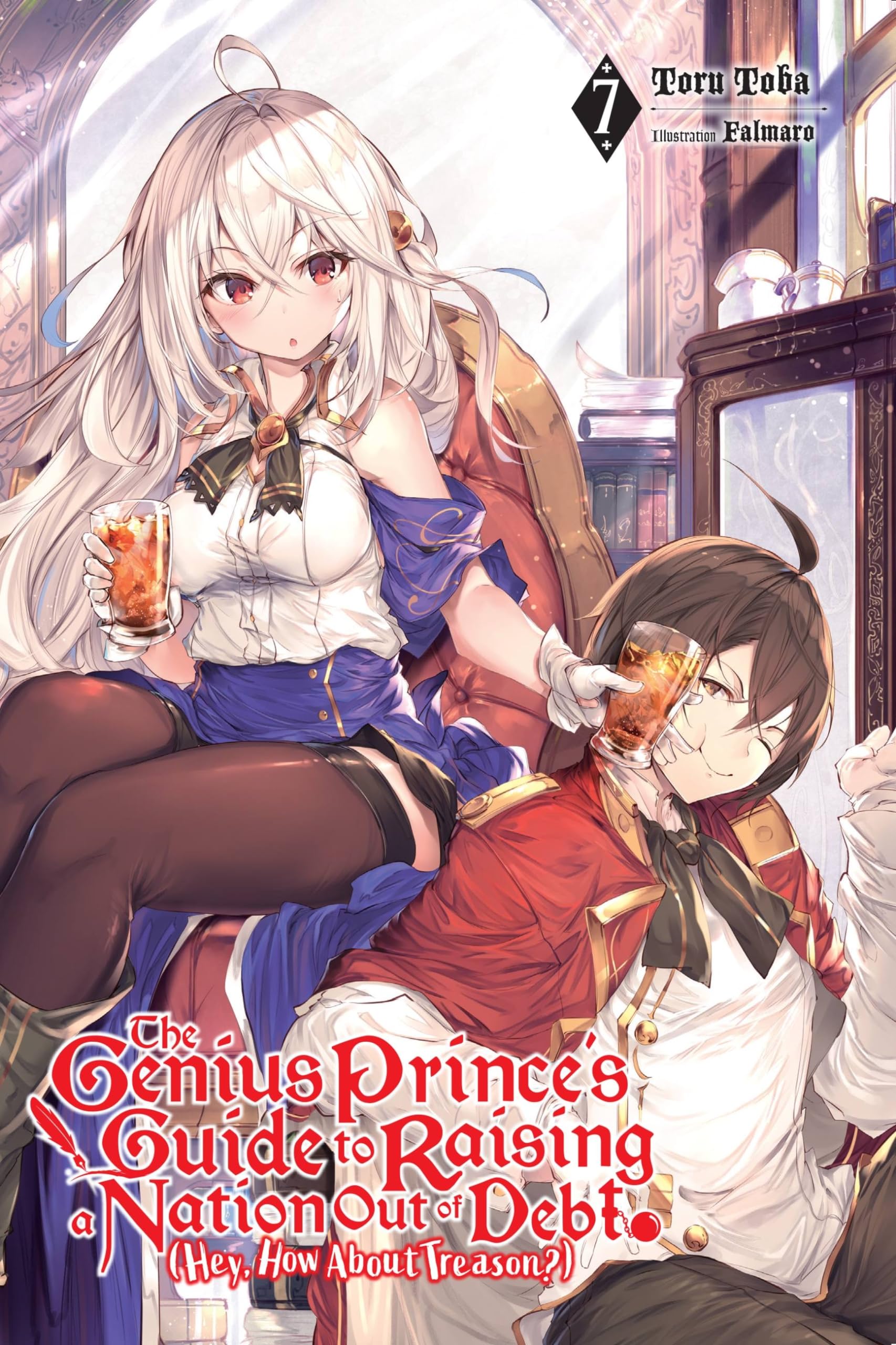 The Genius Princes Guide to Raising a Nation Out of Debt (Hey, How About Treason?), Vol. 7 (light novel) (The Genius Princes G