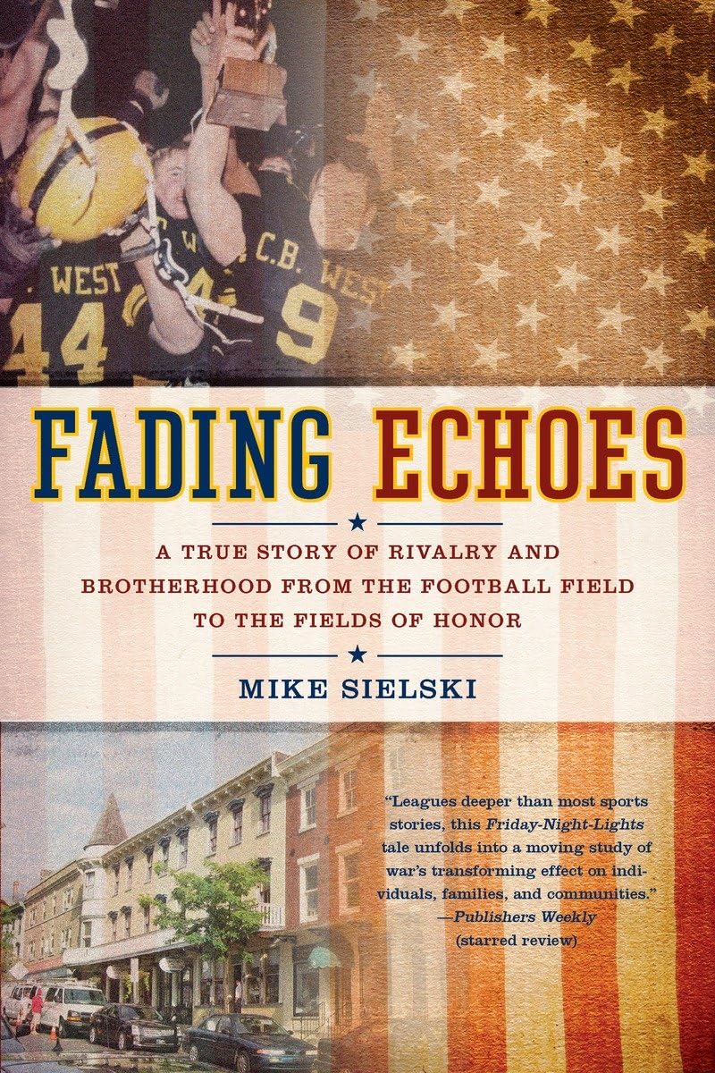 Fading Echoes: A True Story of Rivalry and Brotherhood from the Football Field to the Fields of Honor,Used