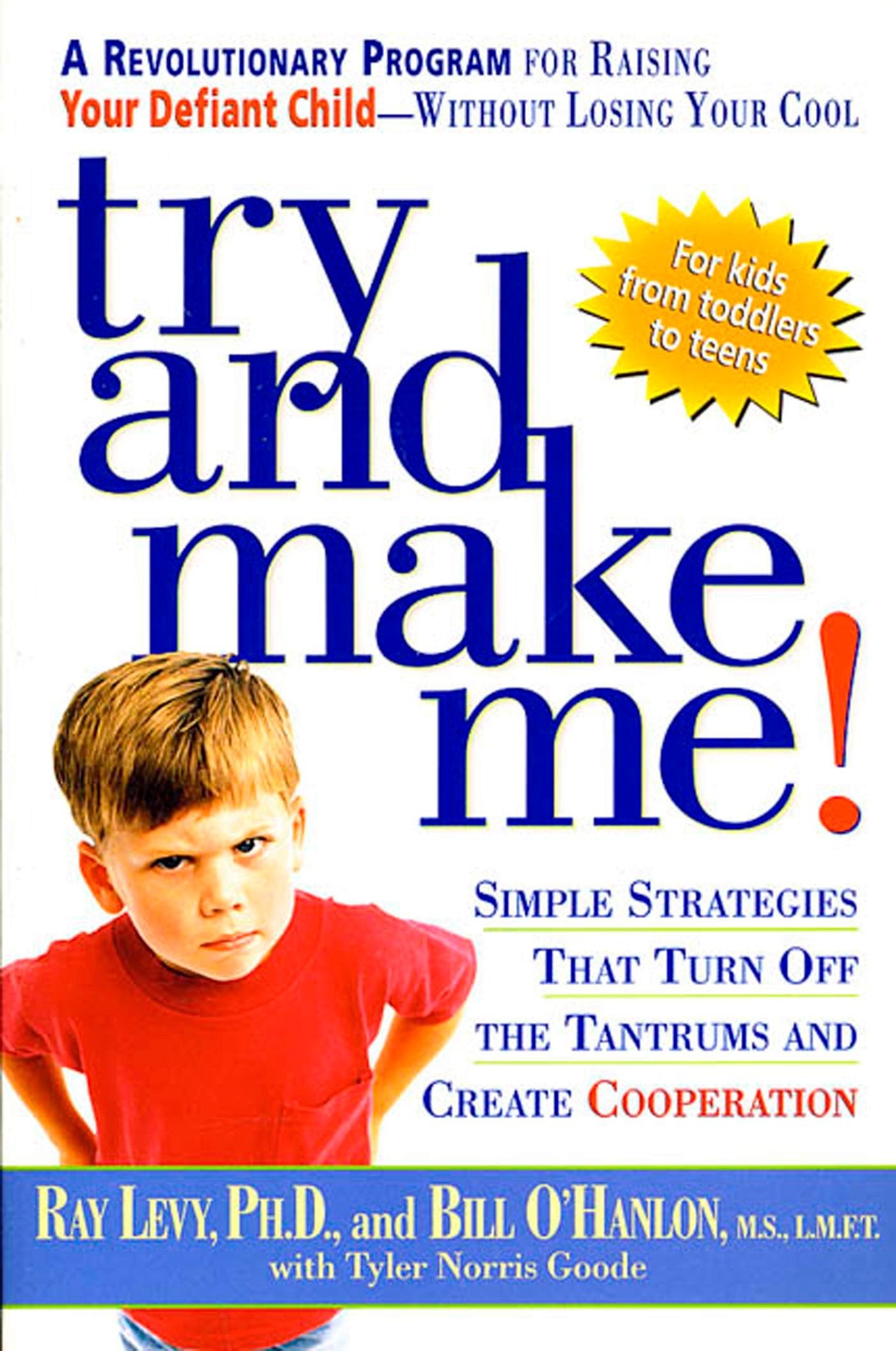 Try and Make Me!: Simple Strategies That Turn Off the Tantrums and Create Cooperation,Used