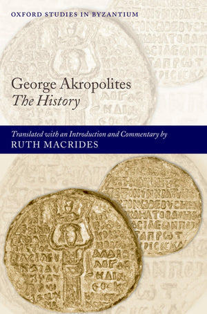 George Akropolites: The History (Oxford Studies in Byzantium),Used
