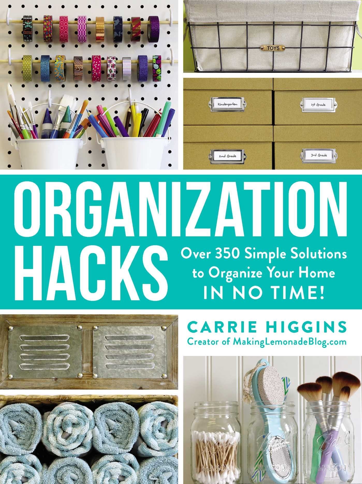 Organization Hacks: Over 350 Simple Solutions to Organize Your Home in No Time! (Life Hacks Series),Used