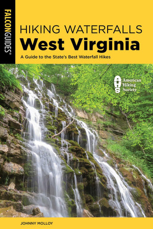 Hiking Waterfalls West Virginia: A Guide To The StateS Best Waterfall Hikes