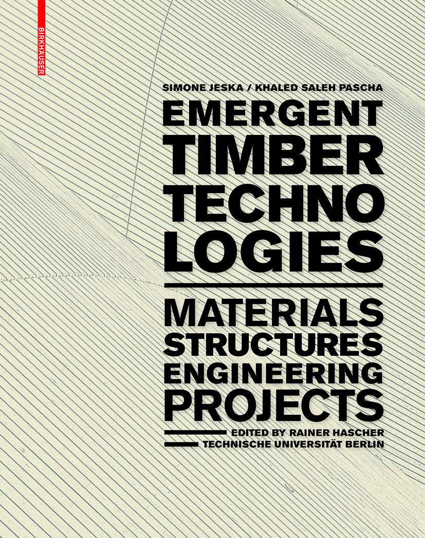 Emergent Timber Technologies: Materials, Structures, Engineering, Projects,Used