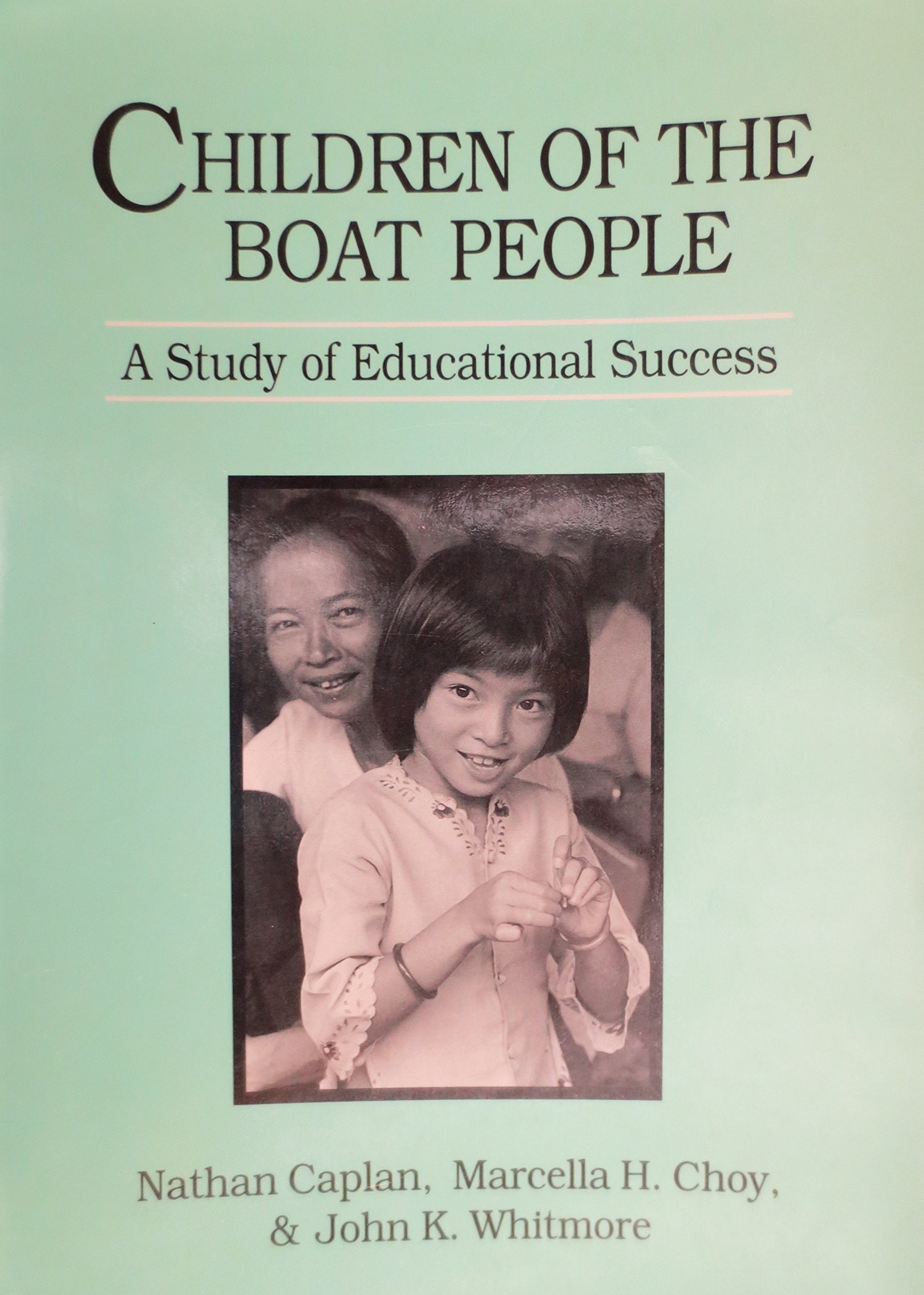 Children of the Boat People: A Study of Educational Success,Used