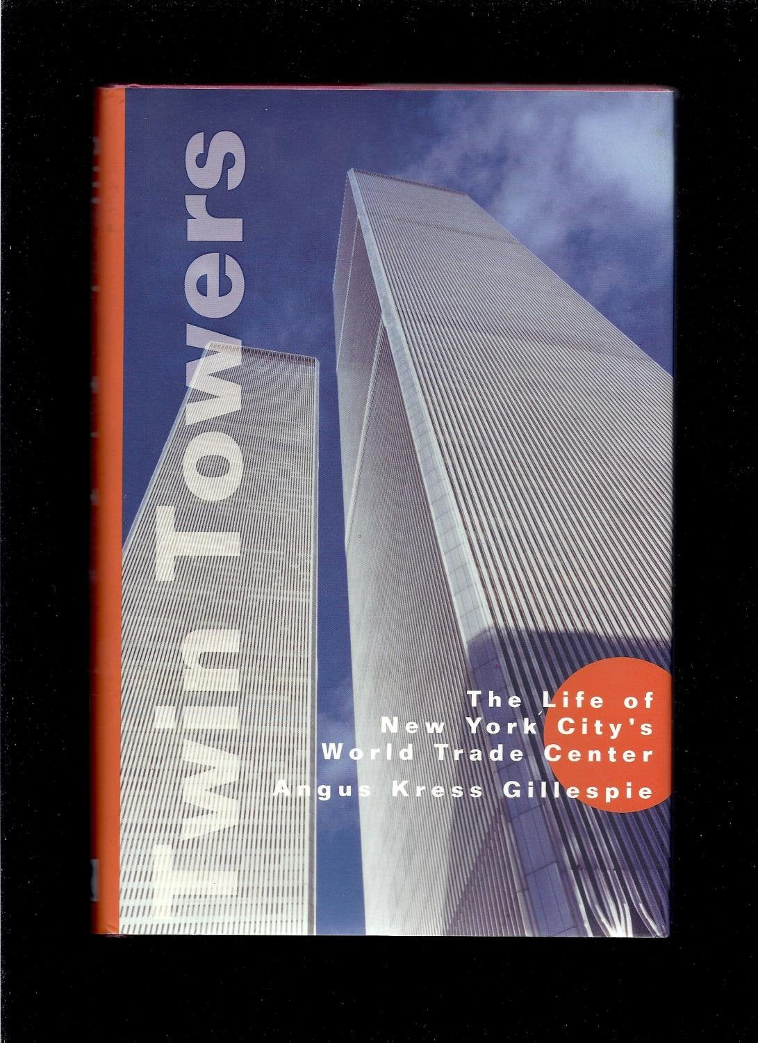 Twin Towers: The Life Of New York City'S World Trade Center