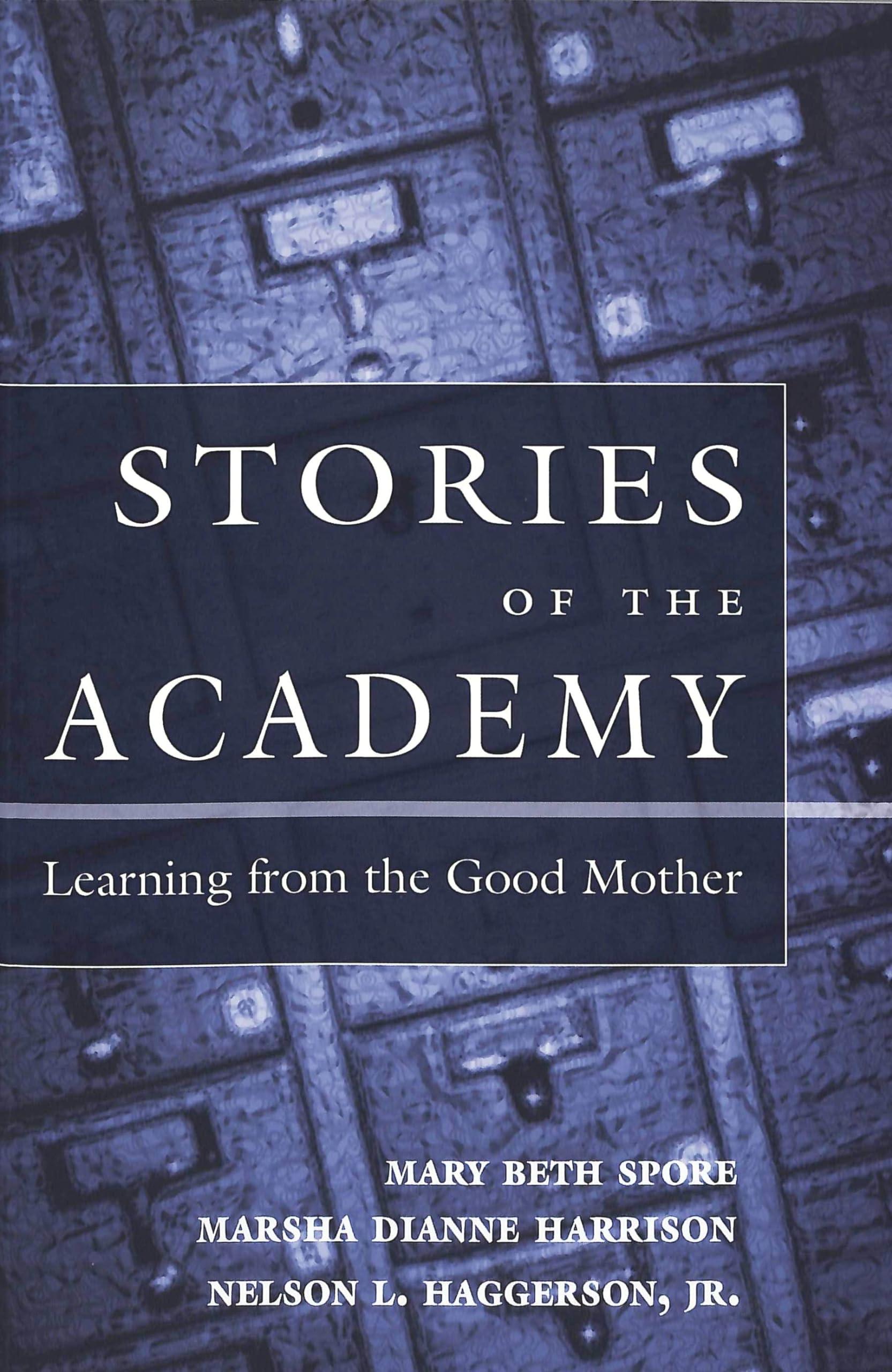 Stories of the Academy: Learning from the Good Mother (Counterpoints),Used