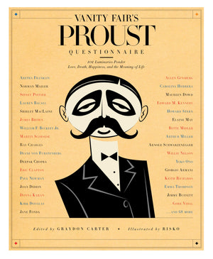 Vanity Fair's Proust Questionnaire: 101 Luminaries Ponder Love, Death, Happiness, and the Meaning of Life,Used
