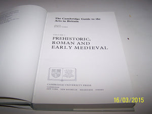 The Cambridge Guide to the Arts in Britain: Prehistoric Roman and Early Medieval (The Cambridge Guide to the Arts in Britain, Se,Used