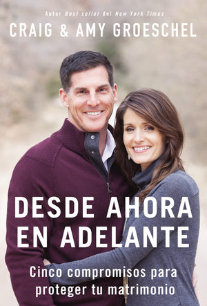 Desde ahora en adelante: Cinco compromisos para proteger tu matrimonio (Spanish Edition),Used