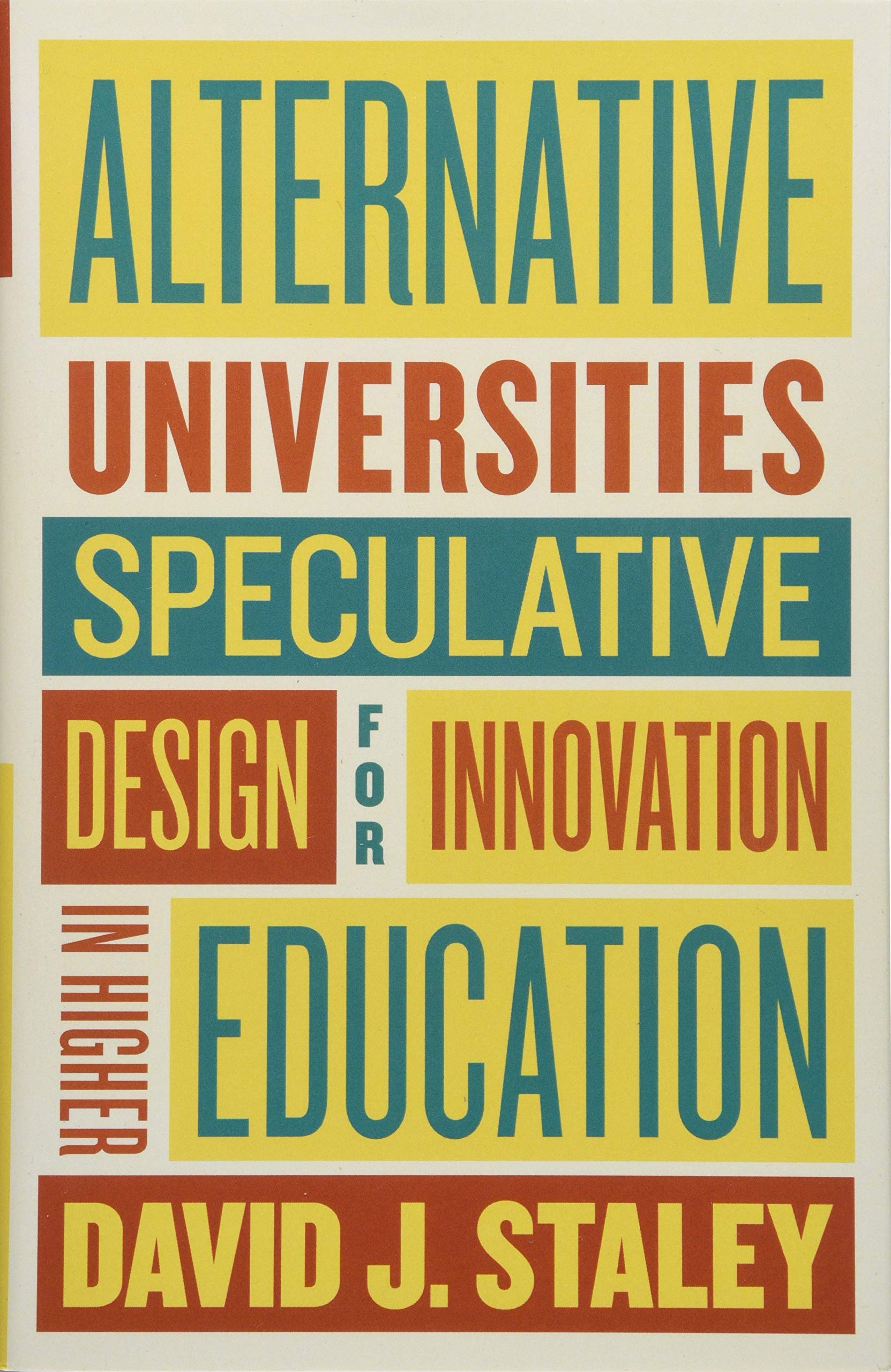 Alternative Universities: Speculative Design for Innovation in Higher Education,Used