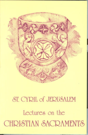 Lectures On The Christian Sacraments: The Procatechesis And The Five Mystagogical Catecheses (English And Ancient Greek Edition),New