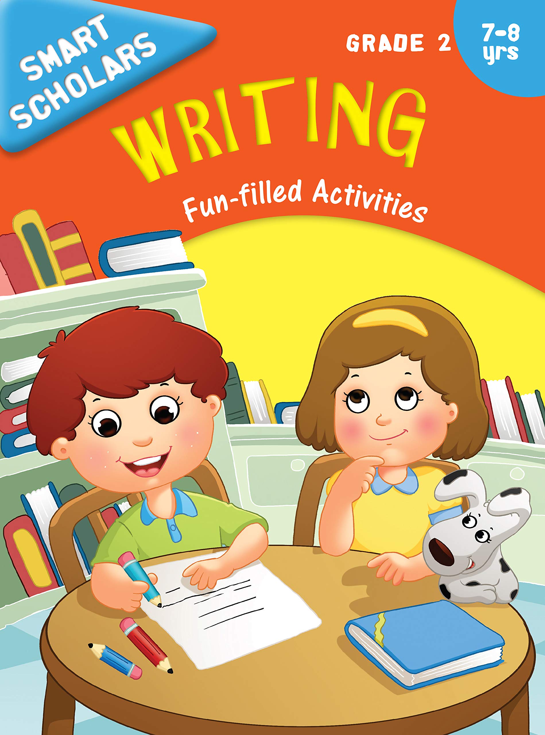 Writing: Grade 2 Fun-Filled Activities For Kids | Smart Scholars | Interactive Writing | Skills Made Fun | Engaging | Fun And Creative ; 7+ Ages