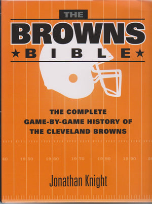 The Browns Bible: The Complete Gamebygame History Of The Cleveland Browns,Used