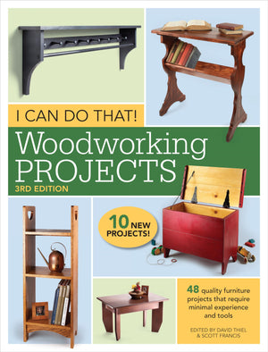 I Can Do That! Woodworking Projects: 48 quality furniture projects that require minimal experience and tools,Used