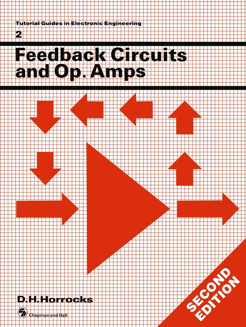 Feedback Circuits and Op. Amps (Tutorial Guides in Electronic Engineering),Used