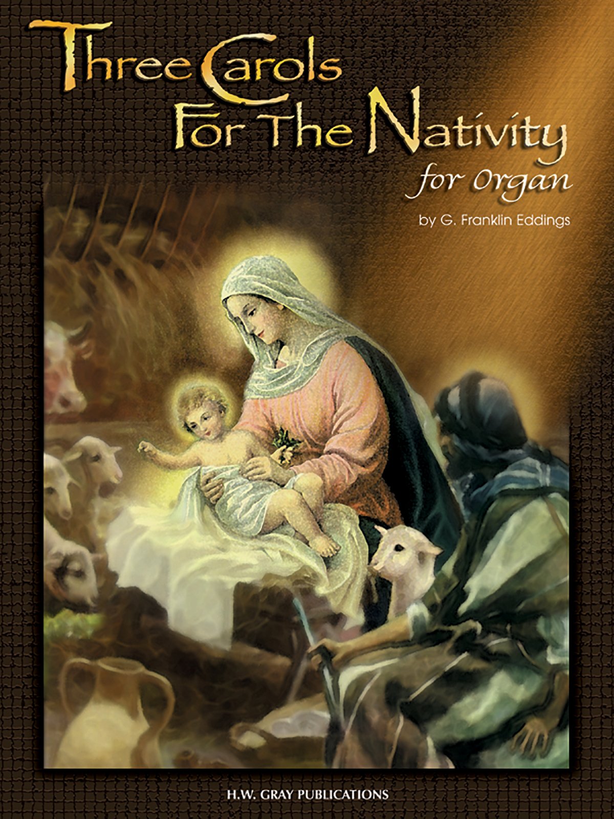 Three Carols for the Nativity (H. W. Gray),Used
