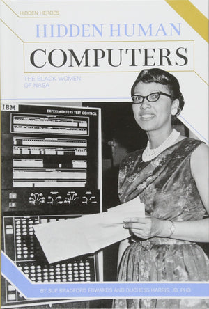 Hidden Human Computers: The Black Women of Nasa (Hidden Heroes),Used