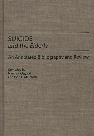 Suicide and the Elderly: An Annotated Bibliography and Review (Bibliographies and Indexes in Gerontology),Used