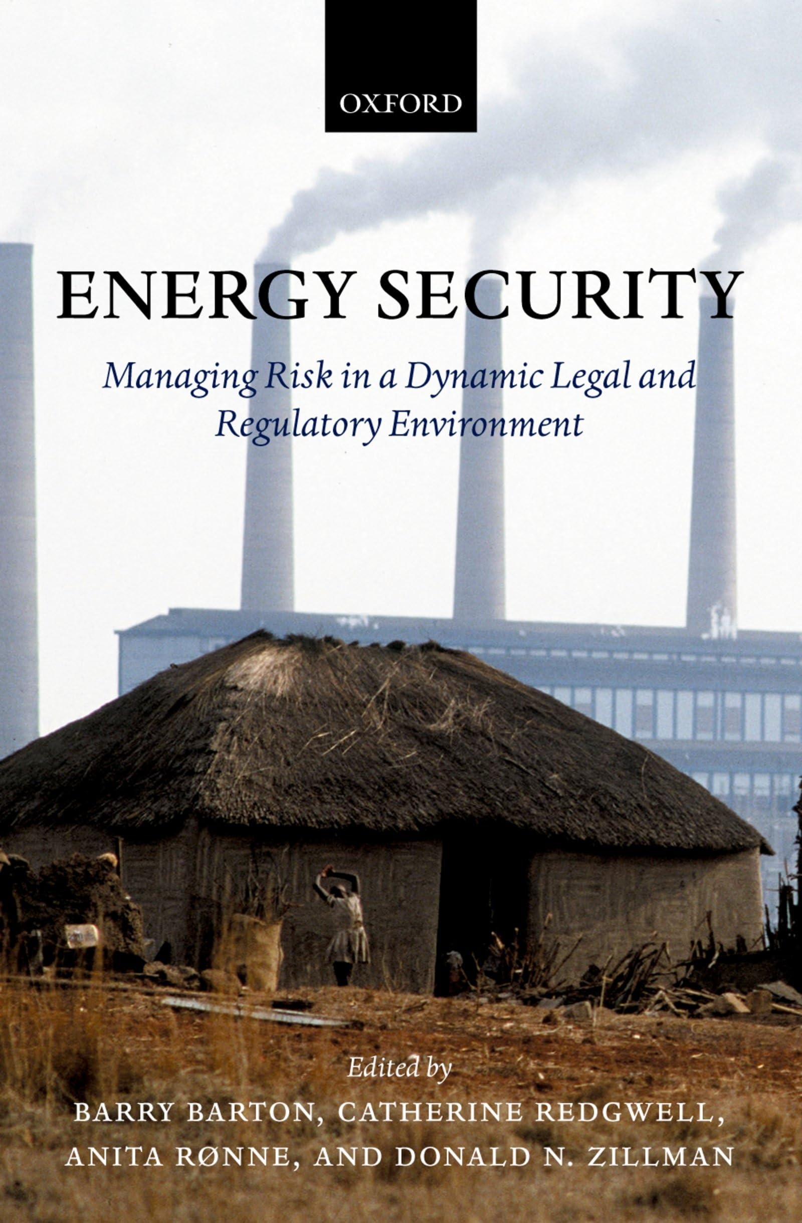 Energy Security: Managing Risk in a Dynamic Legal and Regulatory Environment,Used