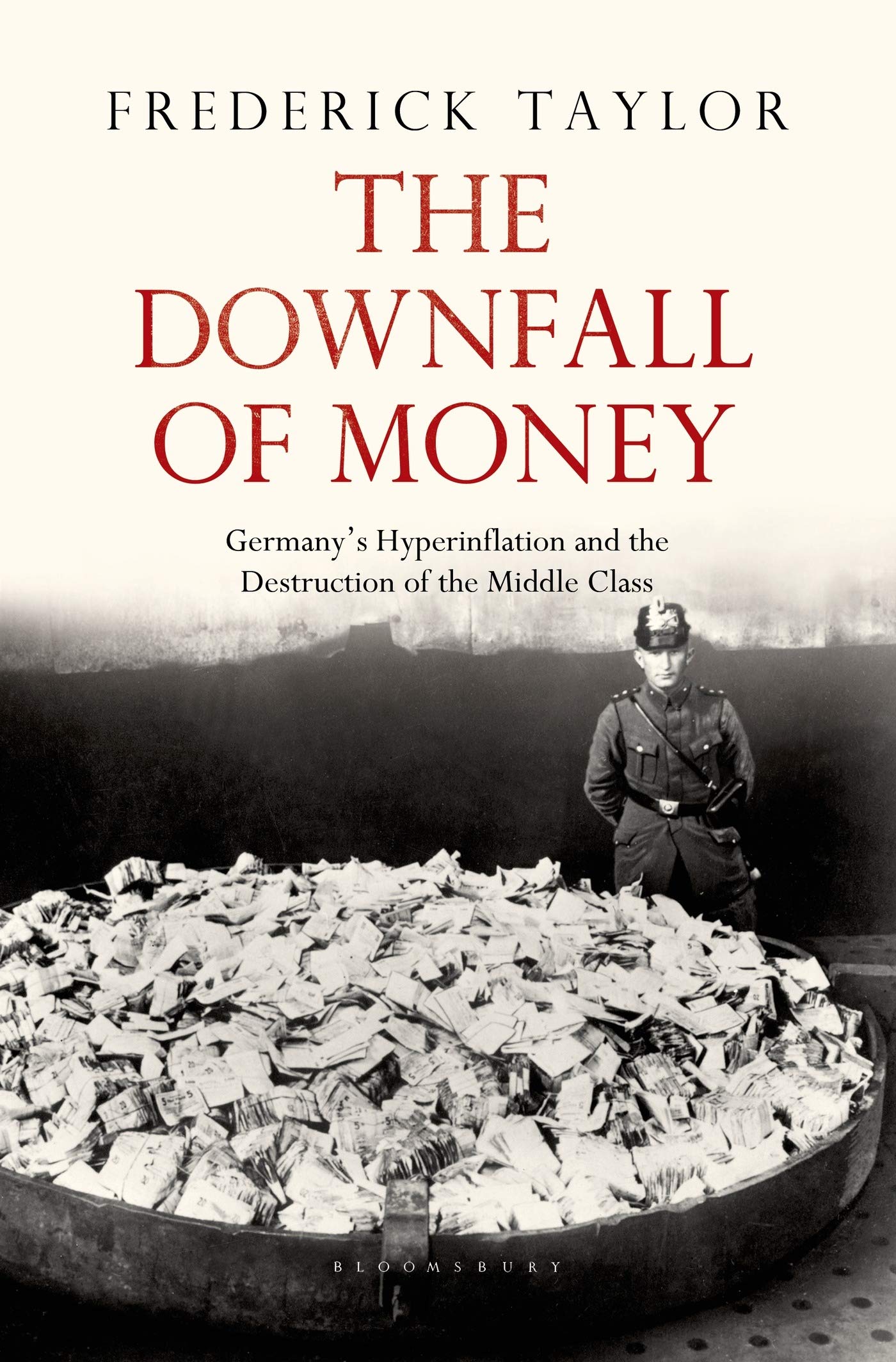 The Downfall Of Money: Germanys Hyperinflation And The Destruction Of The Middle Class,Used