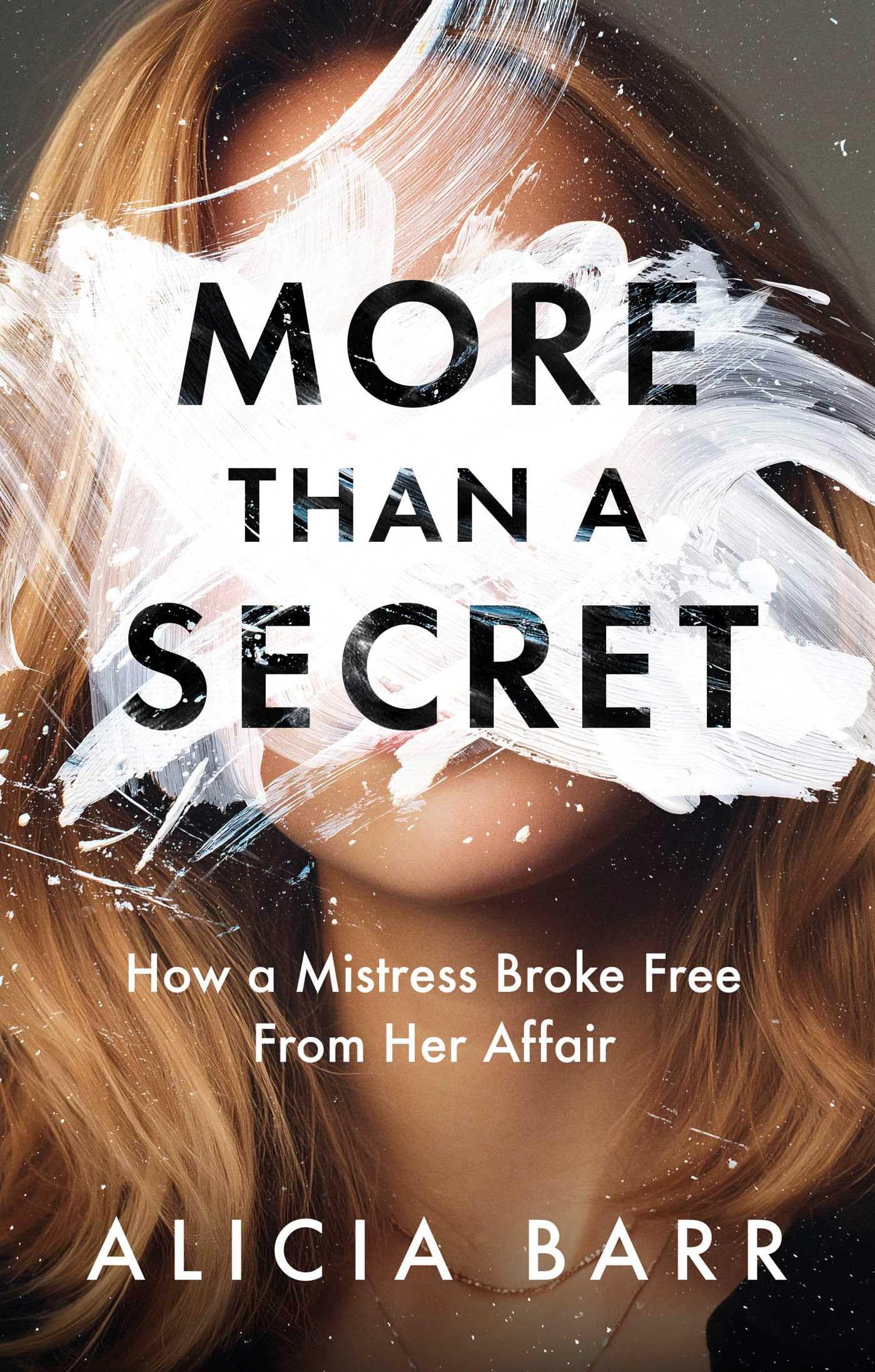 More Than A Secret: How A Mistress Broke Free From Her Affair