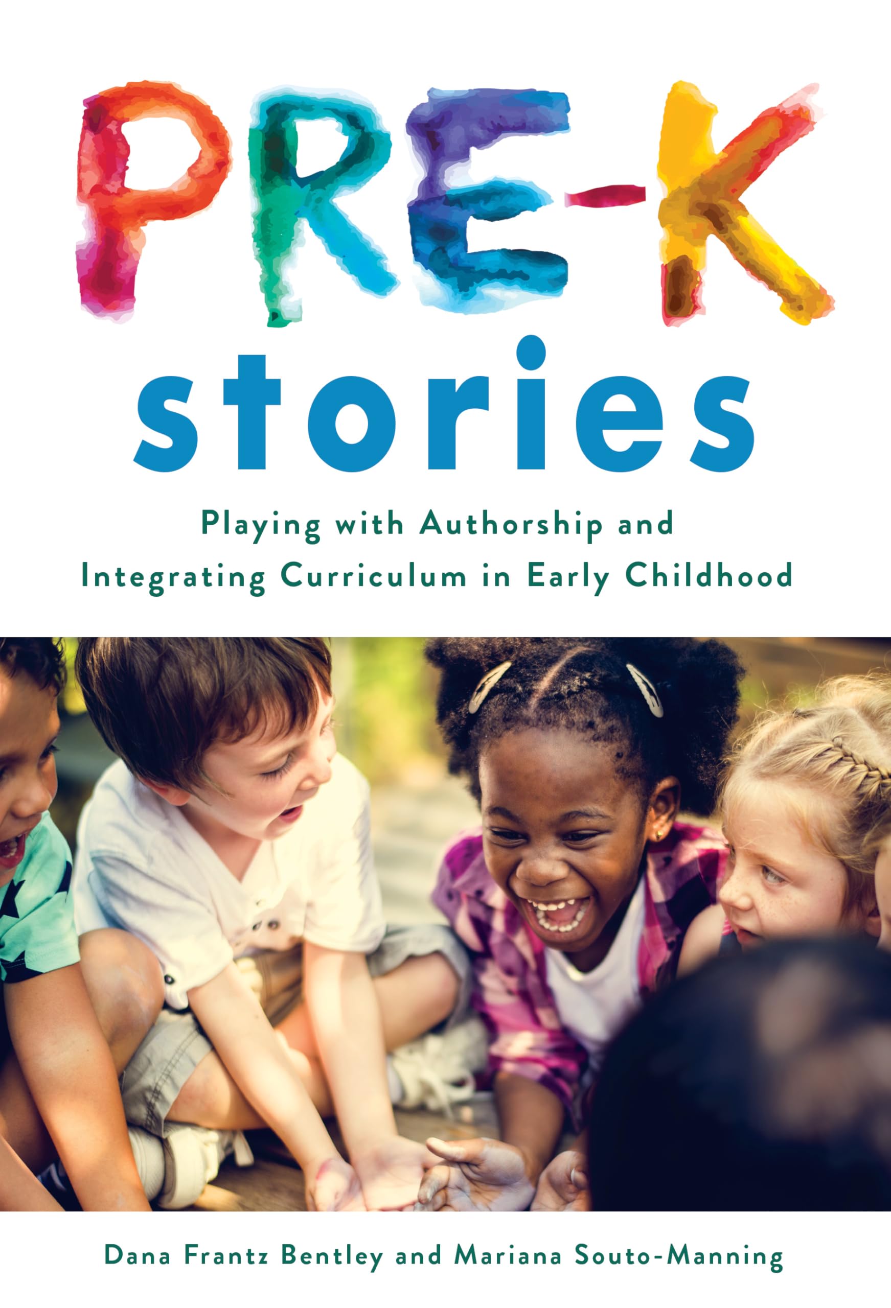 PreK Stories: Playing with Authorship and Integrating Curriculum in Early Childhood (Early Childhood Education Series),Used