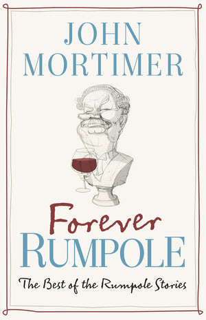 Rumpole Forever: The Best Of The Rumpole Stories,Used