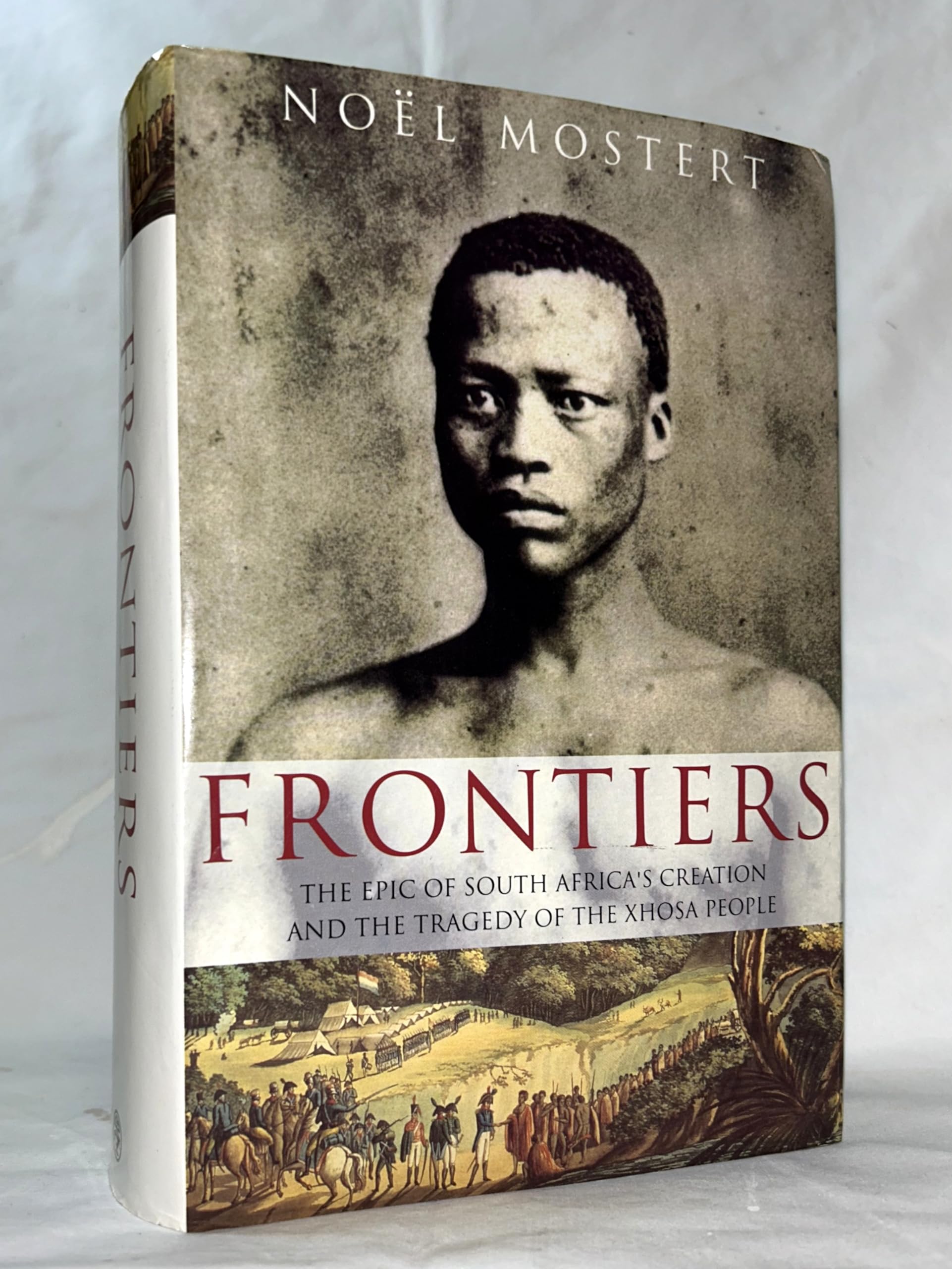 Frontiers: the Epic of South Africa's Creation and the Tragedy of the Xhosa People,Used
