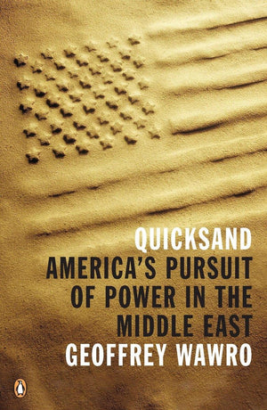 Quicksand: America'S Pursuit Of Power In The Middle East,Used