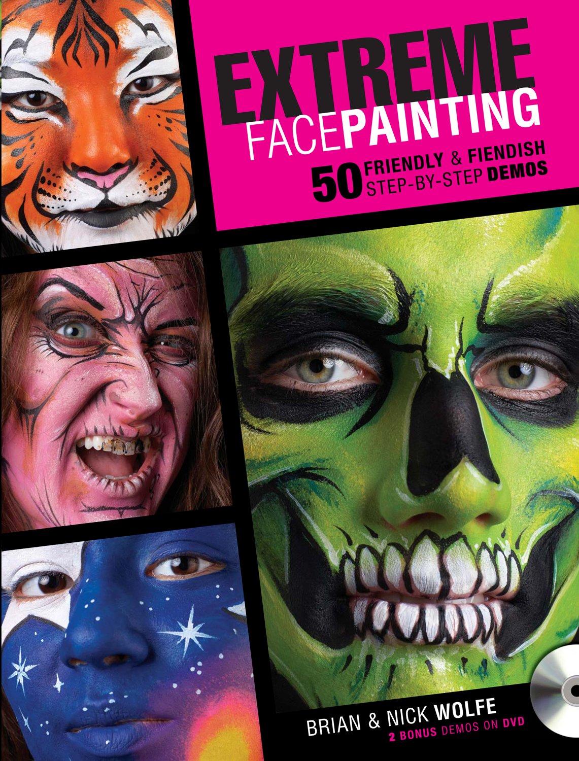 Extreme Face Painting: 50 Friendly & Fiendish StepbyStep Demos,Used