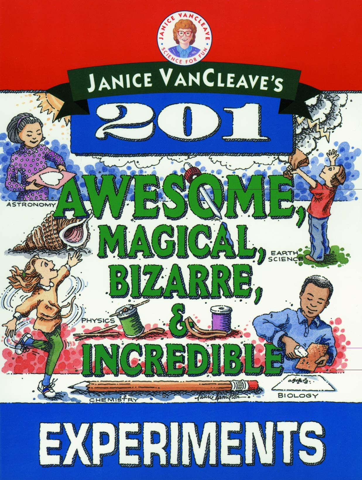 Janice Vancleave'S 201 Awesome, Magical, Bizarre, & Incredible Experiments,New