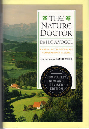 The Nature Doctor: A Manual Of Traditional And Complementary Medicine