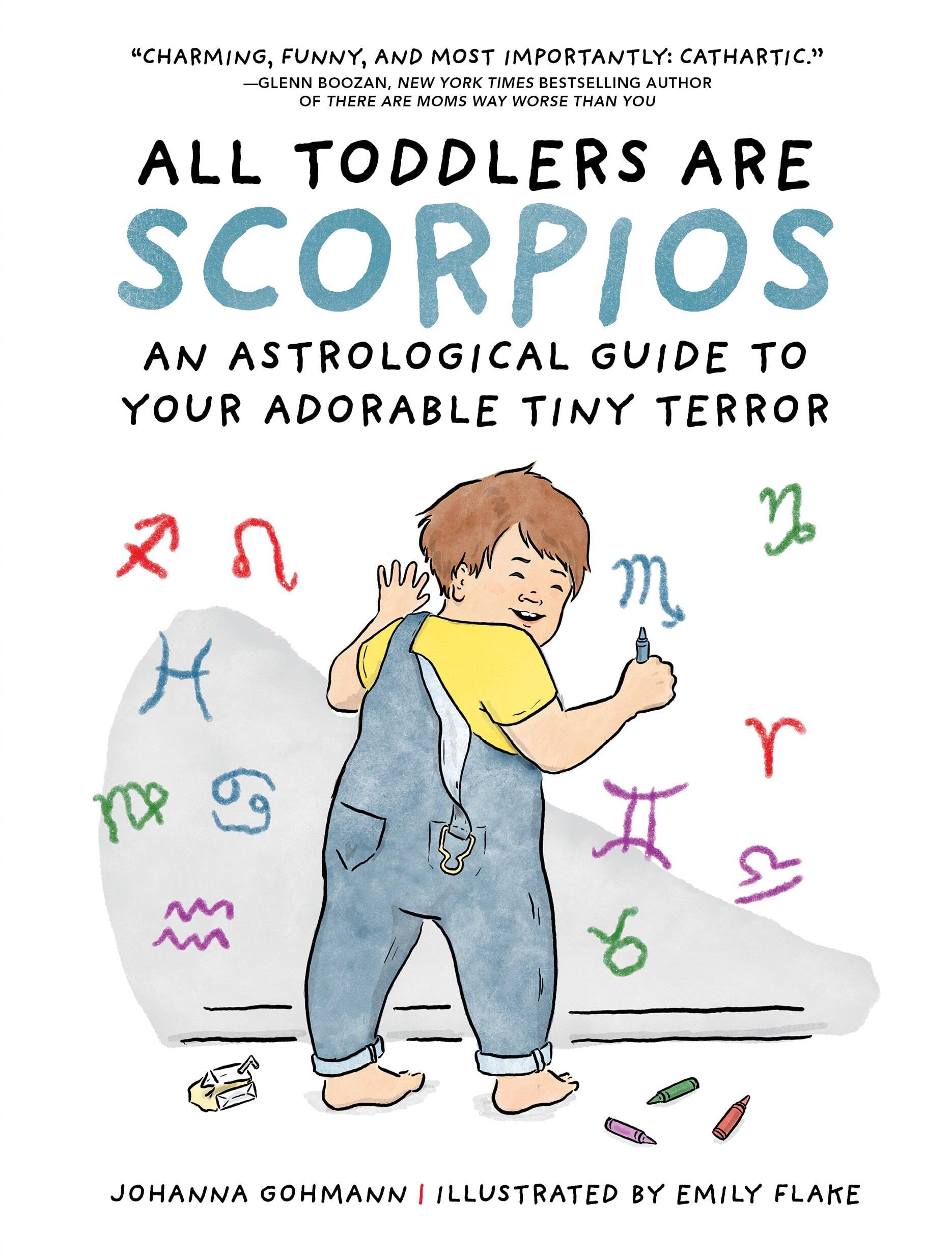 All Toddlers Are Scorpios: An Astrological Guide To Your Adorable Tiny Terror