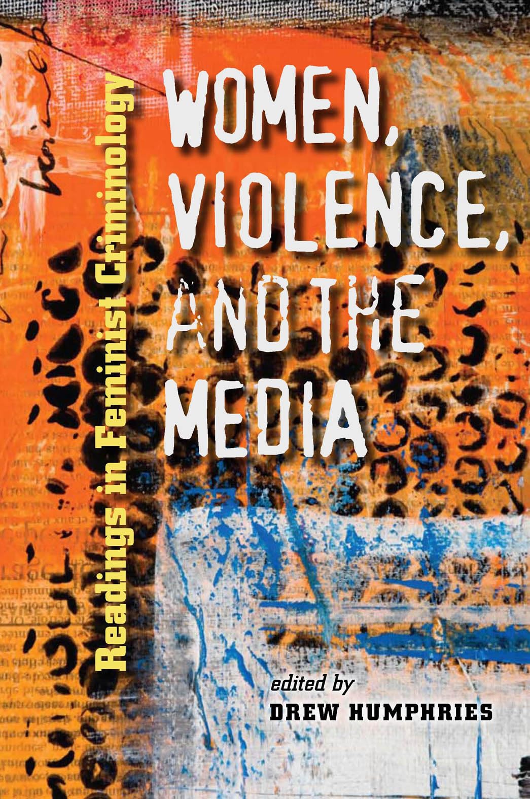 Women, Violence, and the Media: Readings in Feminist Criminology (New England Gender, Crime & Law),Used