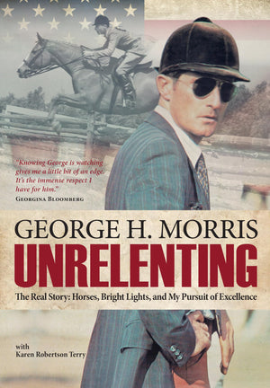 Unrelenting: The Real Story: Horses, Bright Lights And My Pursuit Of Excellence,Used