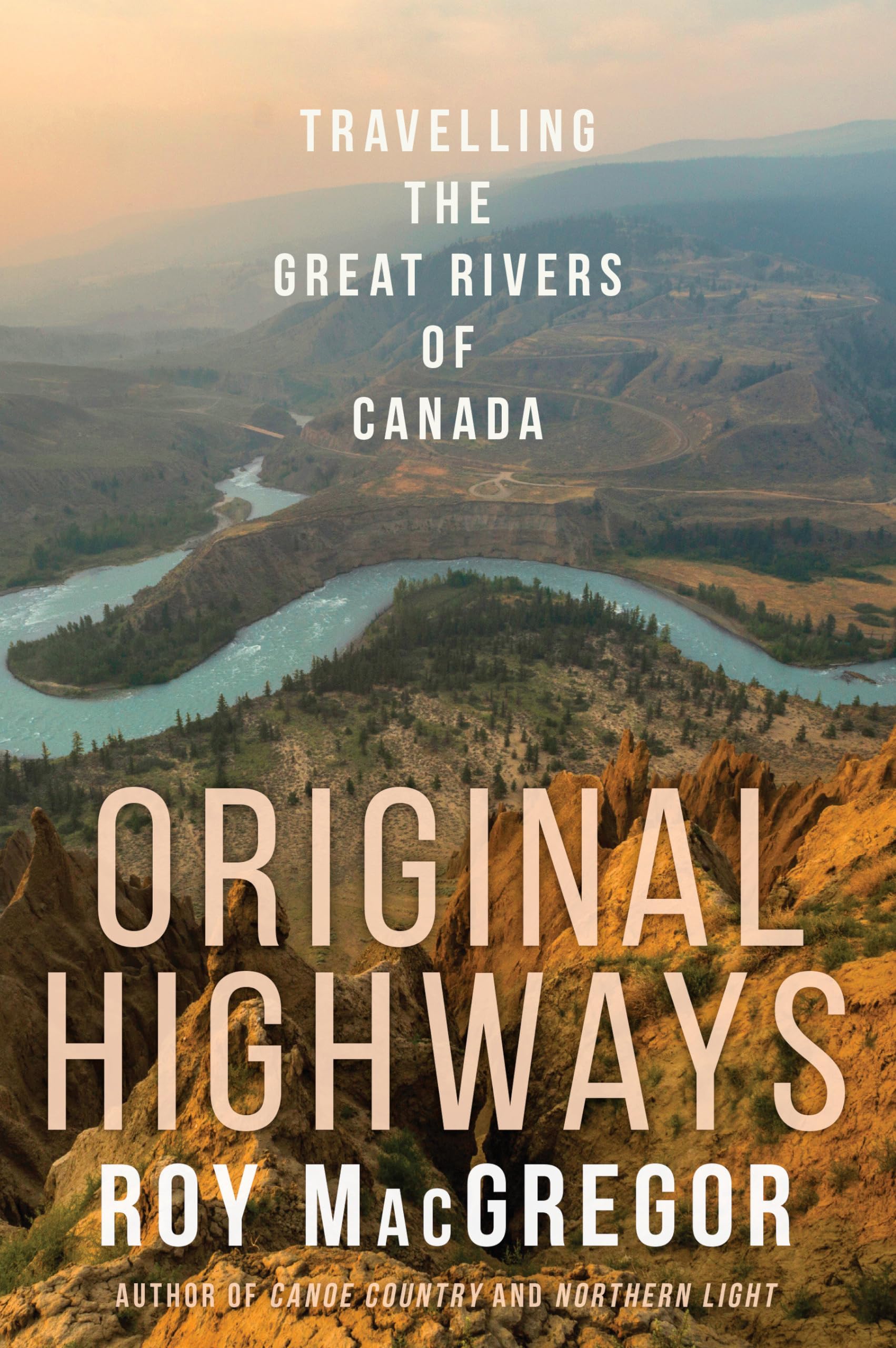 Original Highways: Travelling the Great Rivers of Canada,Used