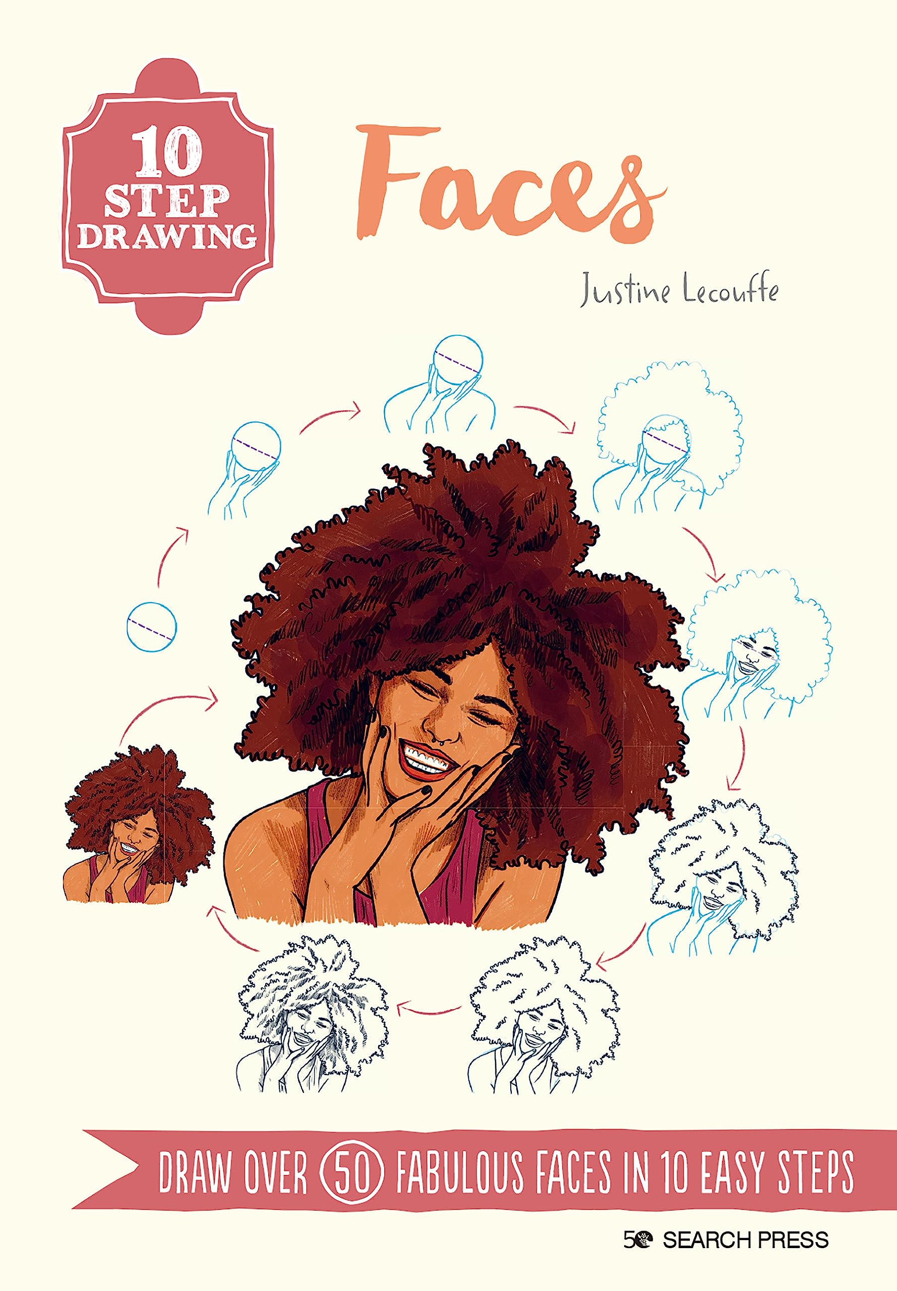 10 Step Drawing: Faces: Draw Over 50 Fabulous Faces In 10 Easy Steps,New
