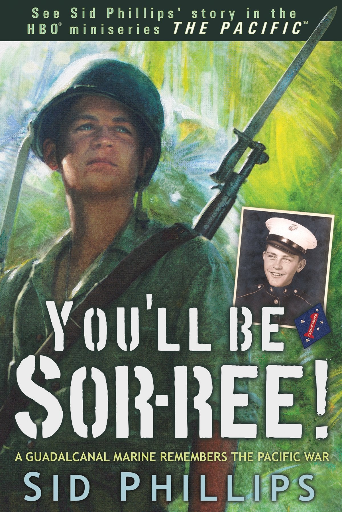 You'll Be SorRee!: A Guadalcanal Marine Remembers the Pacific War,Used