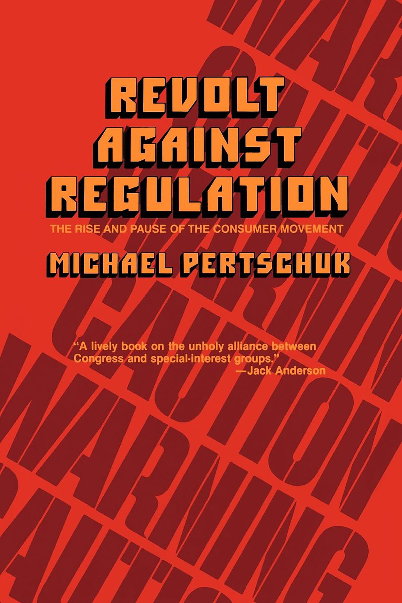 Revolt Against Regulation: The Rise and Pause of the Consumer Movement,Used