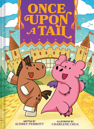 Once Upon A Tail (Once Upon A Tail #1): A Horse And Dragon Graphic Novel