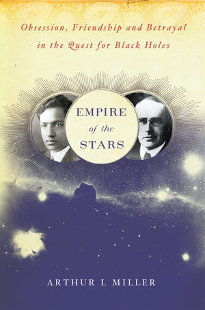 Empire Of The Stars: Obsession, Friendship, And Betrayal In The Quest For Black Holes,Used