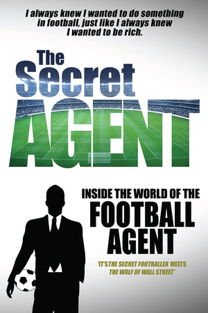 The Secret Agent: Inside of the World of the Football Agent,Used