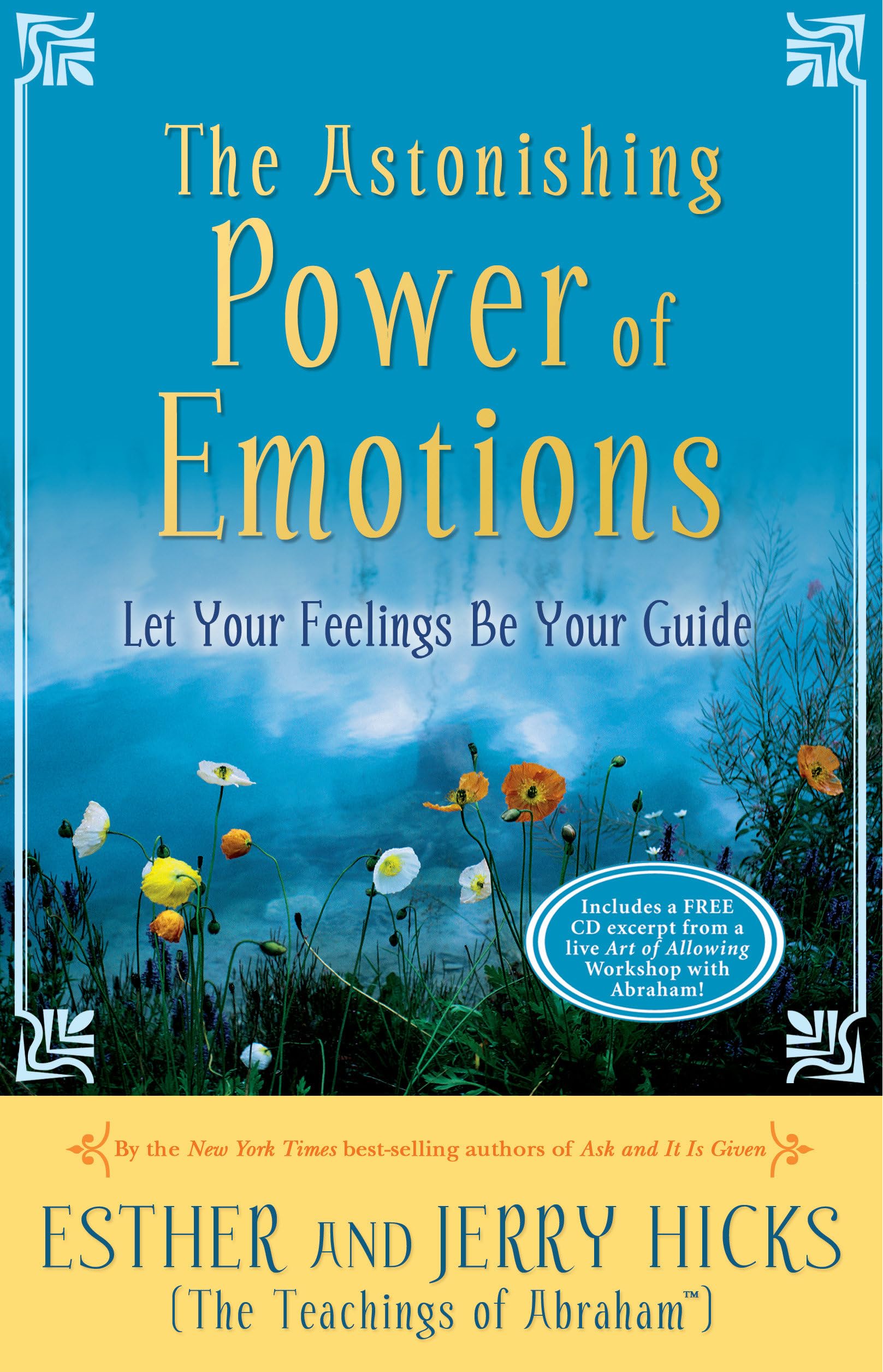 The Astonishing Power of Emotions: Let Your Feelings Be Your Guide,New