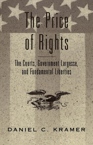 The Price of Rights: The Courts, Government Largesse, and Fundamental Liberties (Teaching Texts in Law and Politics),Used