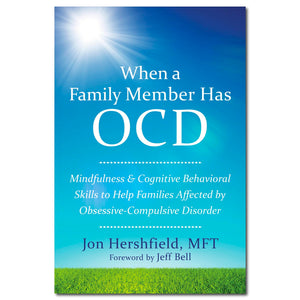 When a Family Member Has OCD: Mindfulness and Cognitive Behavioral Skills to Help Families Affected by ObsessiveCompulsive Diso,Used