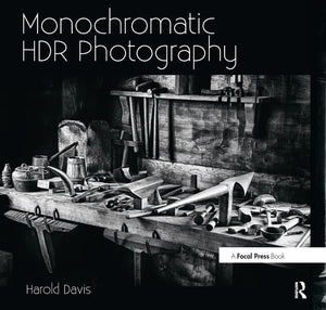 Monochromatic HDR Photography: Shooting and Processing Black & White High Dynamic Range Photos,Used