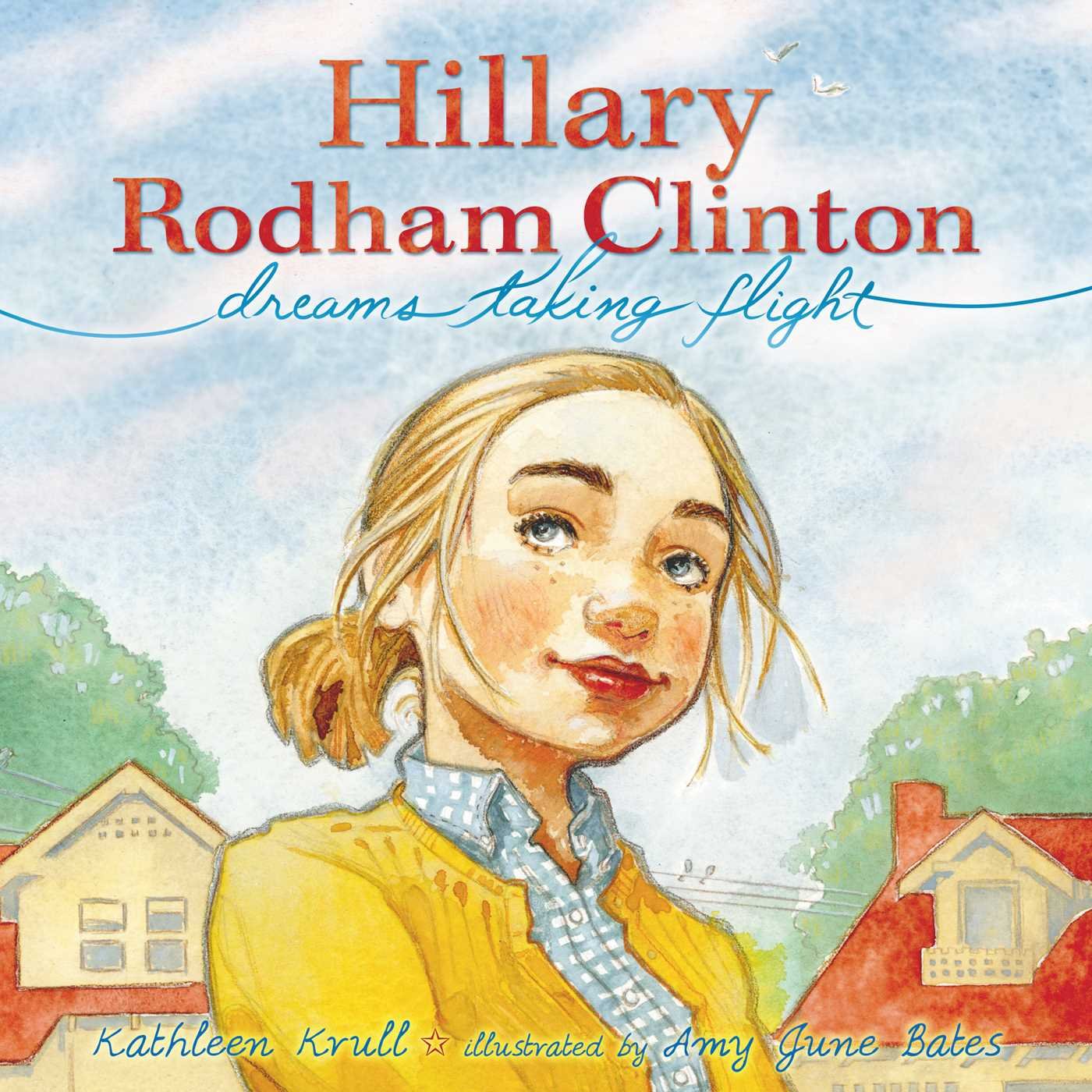Hillary Rodham Clinton: Dreams Taking Flight,New