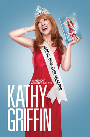 Official Book Club Selection: A Memoir According to Kathy Griffin,Used