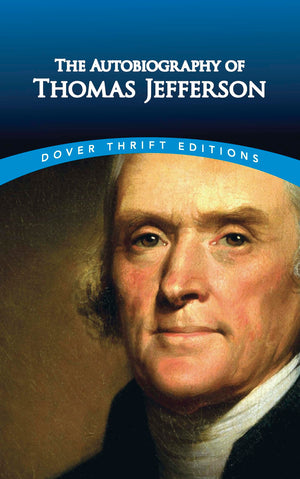 The Autobiography of Thomas Jefferson (Dover Thrift Editions: American History),Used