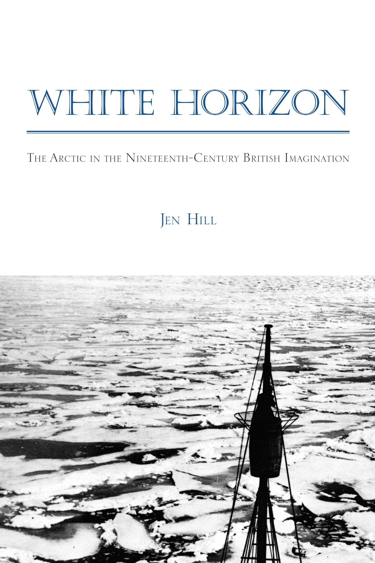 White Horizon: The Arctic in the NineteenthCentury British Imagination (Studies in the Long Nineteenth Century),Used